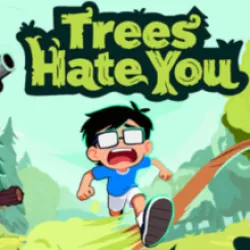 Trees Hate You